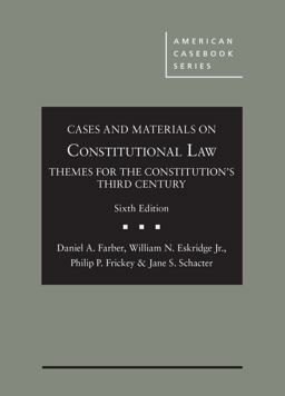 Cases and Materials on Constitutional Law Themes for the Constitution's Third Century 6th 9781642427868 Front Cover