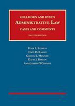 Gellhorn and Byse's Administrative Law Cases and Comments 12th 9781642428841 Front Cover