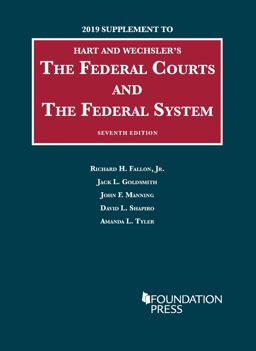 The Federal Courts and the Federal System, 7th, 2019 Supplement