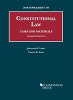 Constitutional Law, Cases and Materials, 15th, 2019 Supplement