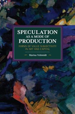 Speculation As a Mode of Production