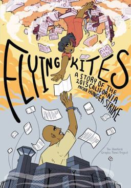 Flying Kites A Story of the 2013 California Prison Hunger Strike  9781642595130 Front Cover