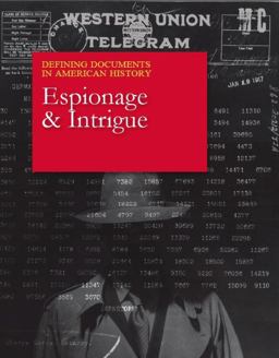 Defining Documents in American History: Espionage and Intrigue