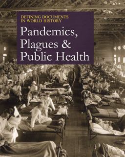 Defining Documents in World History: Plagues, Pandemics, and Public Health