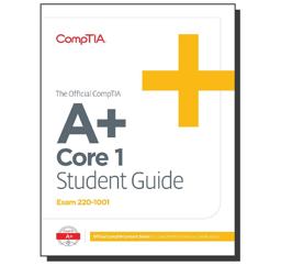 The Official CompTIA a+ Core 1 Student Guide (Exam 220-1001)