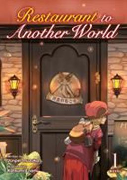 Restaurant to Another World (Light Novel) Vol. 1 Restaurant to Another World (Light Novel) Vol. 1
