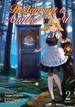 Restaurant to Another World (Light Novel) Vol. 2 Restaurant to Another World (Light Novel) Vol. 2