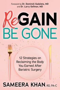 Regain Be Gone 12 Strategies to Maintain the Body You Earned after Bariatric Surgery  9781642795837 Front Cover