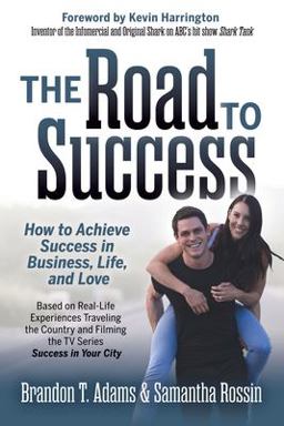 Road to Success How to Achieve Success in Business, Life, and Love  9781642798739 Front Cover
