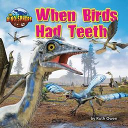When Birds Had Teeth When Birds Had Teeth