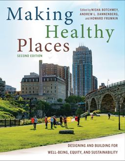 Making Healthy Places: Designing and Building for Well-being, Equity, and Sustainability  9781642831573 Front Cover