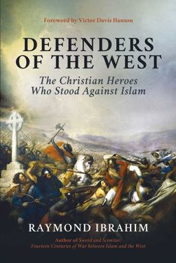 Defenders of the West The Christian Heroes Who Stood Against Islam  9781642938203 Front Cover