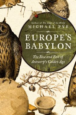 Europe's Babylon The Rise and Fall of Antwerp's Golden Age  9781643137773 Front Cover