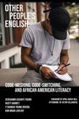 Other People's English Code-Meshing, Code-Switching, and African American Literacy  9781643170435 Front Cover