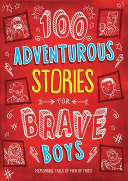 100 Adventurous Stories for Brave Boys