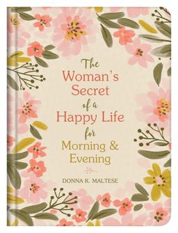The Woman's Secret of a Happy Life for Morning and Evening