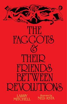 Faggots and Their Friends Between Revolutions  9781643620060 Front Cover