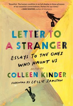 Letter to a Stranger Essays to the Ones Who Haunt Us  9781643751245 Front Cover