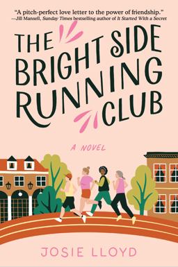 Bright Side Running Club A Novel of Breast Cancer, Best Friends, and Jogging for Your Life  9781643859491 Front Cover