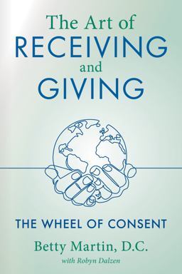 Art of Receiving and Giving The Wheel of Consent  9781643883083 Front Cover