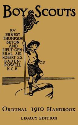 The Boy Scouts Original 1910 Handbook (Legacy Edition)