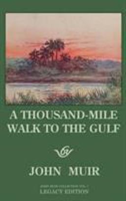 A Thousand-Mile Walk to the Gulf - Legacy Edition