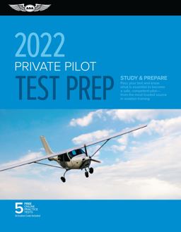 Private Pilot Test Prep 2022 Study and Prepare: Pass Your Test and Know What Is Essential to Become a Safe, Competent Pilot from the Most Trusted Source in Aviation Training  9781644251614 Front Cover