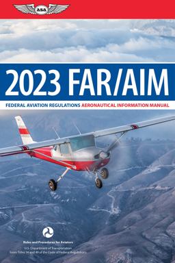 Far/aim 2023 Federal Aviation Regulations/Aeronautical Information Manual  9781644252116 Front Cover