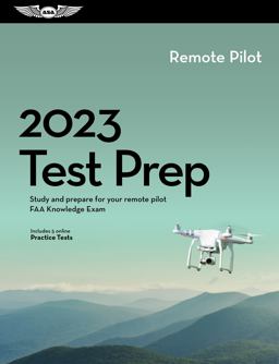 2023 Remote Pilot Test Prep Study and Prepare for Your Remote Pilot FAA Knowledge Exam 1st 2022 9781644252499 Front Cover