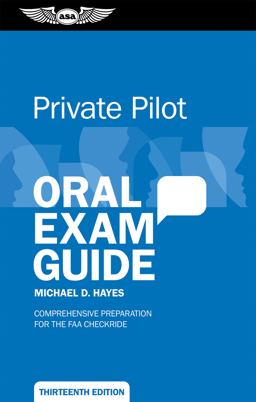 Private Pilot Oral Exam Guide Comprehensive Preparation for the FAA Checkride 13th 9781644253021 Front Cover