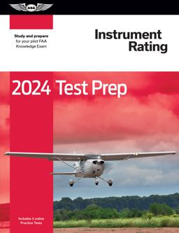 2024 Instrument Rating Test Prep Study and Prepare for Your Pilot FAA Knowledge Exam  9781644253281 Front Cover
