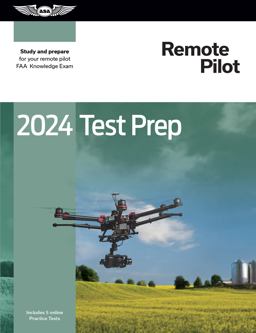 2024 Remote Pilot Test Prep Study and Prepare for Your Remote Pilot FAA Knowledge Exam  9781644253328 Front Cover