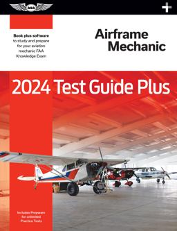 2024 Airframe Mechanic Test Guide Plus Paperback Plus Software to Study and Prepare for Your Aviation Mechanic FAA Knowledge Exam  9781644253342 Front Cover