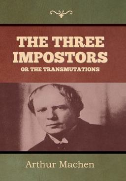 The Three Impostors or the Transmutations
