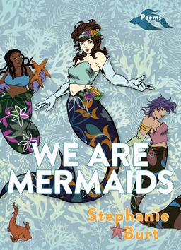 We Are Mermaids Poems  9781644452059 Front Cover