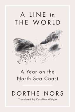 Line in the World A Year on the North Sea Coast  9781644452097 Front Cover