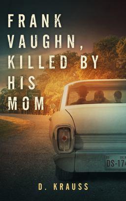 Frank Vaughn, Killed by His Mom