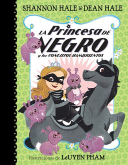 La Princesa de Negro y Los Conejitos Hambrientos / the Princess in Black and the Hungry Bunny Horde