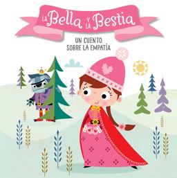 La Bella y la Bestia. un Cuento Sobre la Empatía / Beauty and the Beast. a Story about Empathy