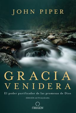 Gracia Venidera: el Poder Purificador de Las Promesas de Dios / Future Grace: the Purifying Power of the Promises of God