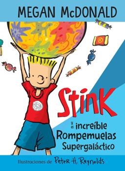 Stink y el Increíble Rompemuelas Supergaláctico / Stink and the Incredible Super -Galactic Jawbreaker