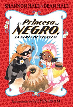 La Princesa de Negro y la Feria de Ciencias / the Princess in Black and the Science Fair Scare