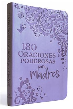 180 Oraciones Poderosas para Madres / 180 Powerful Prayers for Mothers