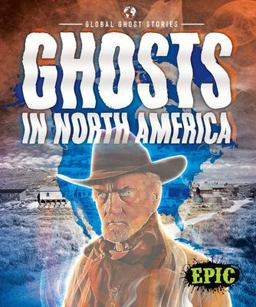 Ghosts in North America Ghosts in North America
