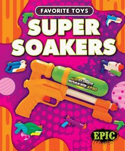 Super Soakers Super Soakers