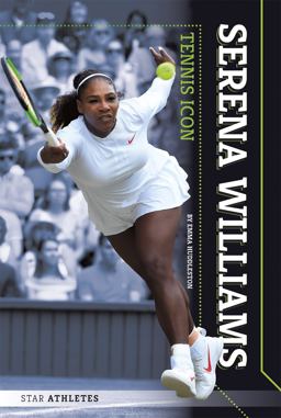 Serena Williams: Tennis Icon Serena Williams: Tennis Icon