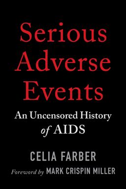 Serious Adverse Events An Uncensored History of AIDS  9781645022077 Front Cover