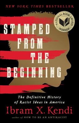 Stamped from the Beginning The Definitive History of Racist Ideas in America  9781645030393 Front Cover
