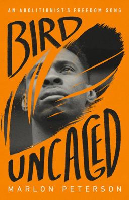 Bird Uncaged An Abolitionist's Freedom Song  9781645036517 Front Cover