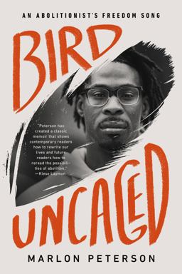 Bird Uncaged An Abolitionist's Freedom Song  9781645036524 Front Cover